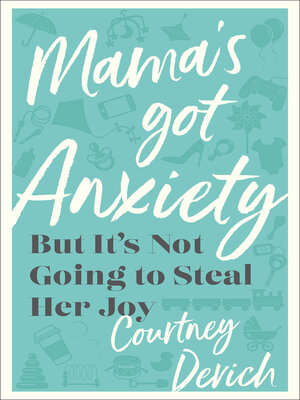 cover image of Mama's Got Anxiety